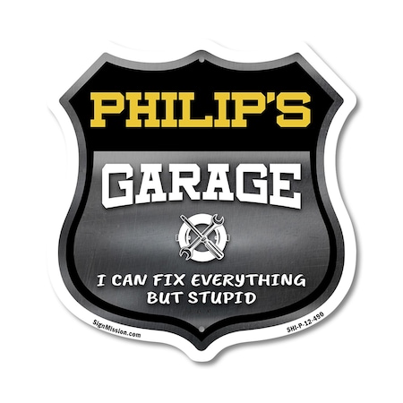 Signmission Philip's Garage I Can Fix Everything But Stupid, 12 Inch X 12 Inch, Plastic Sign SHI-P-12-490-PHILIP