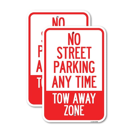 Signmission No Street Parking Anytime Tow Away Zone, 12'' X 18'' 2 Signs, Heavy Gauge Aluminum, 2PK A-1218-2PACK-23566