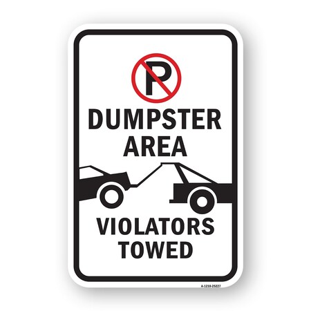 Signmission Dumpster Area Violators Towed Within Pin No Parking Aluminum, 18" x 24", A-1824-25227 A-1824-25227