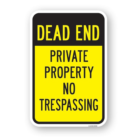 Signmission Dead End Private Property No Trespassing, Heavy-Gauge Aluminum, 18" H, A-1824-25266 A-1824-25266