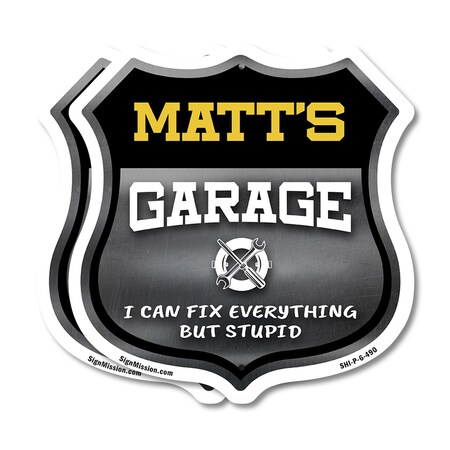 Signmission Matt's Garage I Can Fix Everything But Stupid, 6 inch X 6 inch, Plastic Sign, 2PK SHI-P-2PACK-6-490-MATT