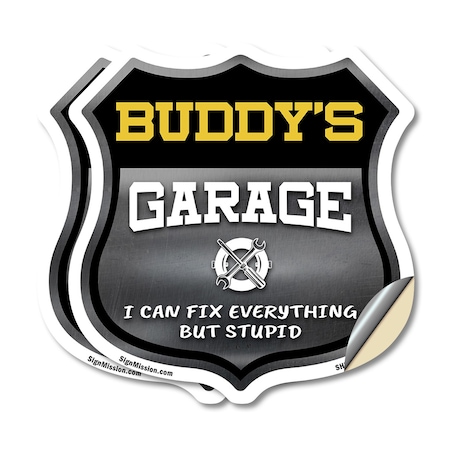 Signmission Buddy's Garage I Can Fix Everything But Stupid, 12 inch X 12 inch, Vinyl Decal, 2PK SHI-D-2PACK-12-490-BUDDY