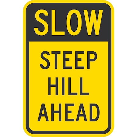 Slow Steep Hill Ahead, 12x18, High Intensity Prismatic, Yellow