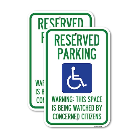 Signmission Reserved Parking - With Handicap Symbol Warning This , 12'' X 18'', Heavy Gauge Aluminum, 2PK A-1218-2PACK-22994