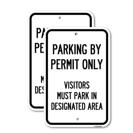Signmission Parking by Permit Only Visitors Must Park in Designated, 12'' X 18'', Heavy Gauge Aluminum, 2PK A-1218-2PACK-23455