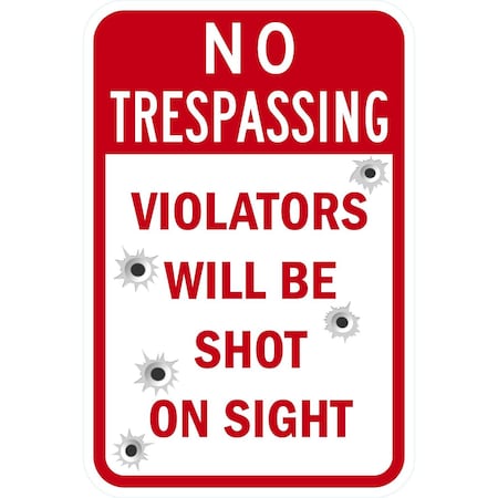 Lyle No Trespassing Violators will be Shot on Sight, 12x18, Engineer Grade, White G-3135-EG_12x18