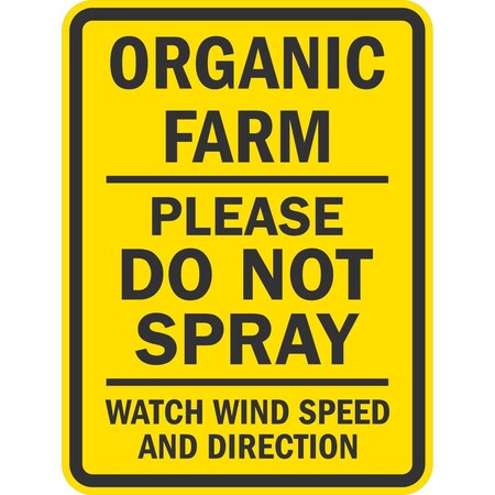 Lyle Organic Farm Please Do Not Spray Watch Wind Speed And, 18x24, Non-Reflective, Yellow G-11349-PL_18x24