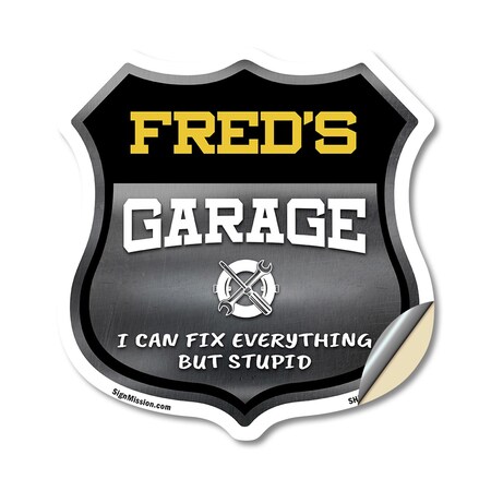 Signmission Fred's Garage I Can Fix Everything But Stupid, 18 Inch X 18 Inch, Vinyl Decal SHI-D-18-490-FRED