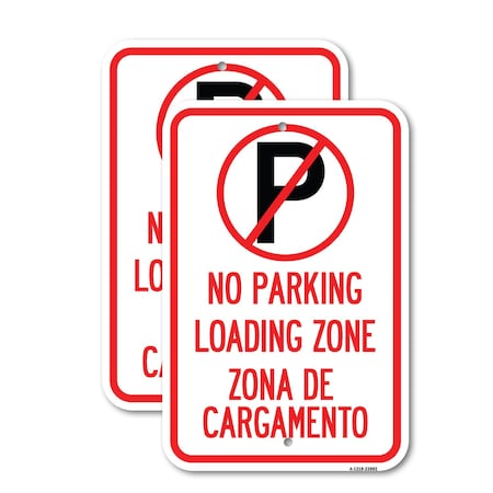 Signmission Loading Zone Zona De Cargamento With No Parking Symbol, 18'' X 24'', Heavy Gauge Aluminum, 2PK A-1824-2PACK-23882