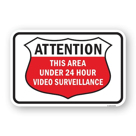 Signmission Attention This Area Under 24 Hr Video Surveillance Aluminum, 18" H, A-1824-25296 A-1824-25296