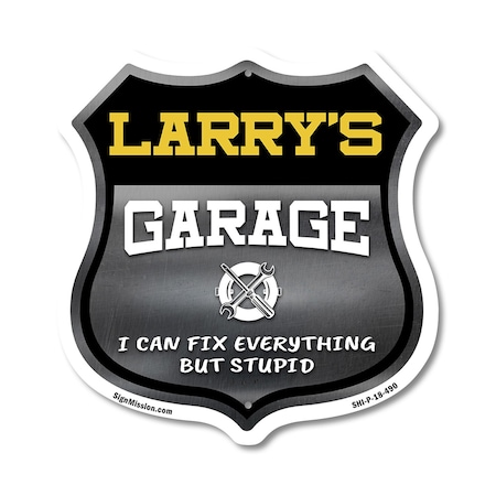 Signmission Larry's Garage I Can Fix Everything But Stupid, 18 Inch X 18 Inch, Plastic Sign SHI-P-18-490-LARRY