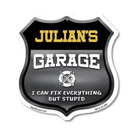 Signmission Julian's Garage I Can Fix Everything But Stupid, 12 Inch X 12 Inch, Aluminum Metal Sign SHI-A-12-490-JULIAN