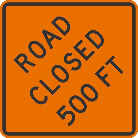Lyle Road Closed 500 FT, 36x36, Engineer Grade, Orange G-16166-EG_36x36