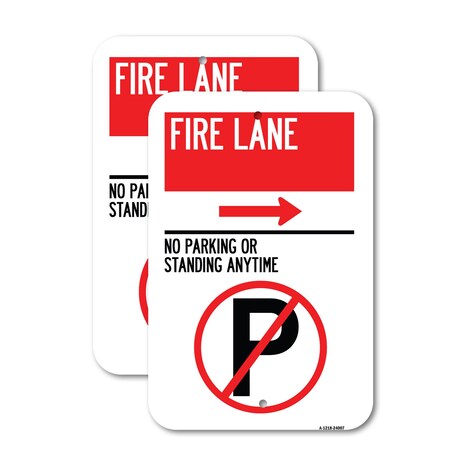 Signmission Fire Lane - No Parking or Standing Anytime With No Par, 18'' X 24'', Heavy Gauge Aluminum, 2PK A-1824-2PACK-24007
