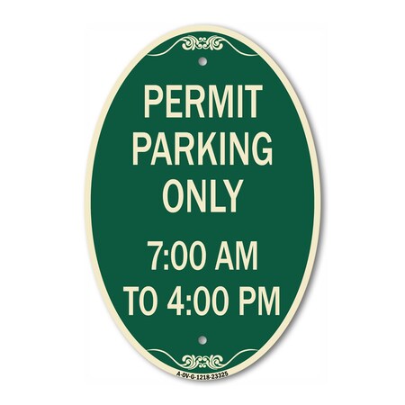 Signmission Permit Parking Only 7-00 Am to 4-00 Pm, 12 Inch X 18 Inch Architectural Oval, Heavy Gauge Aluminum A-OV-G-1218-23325