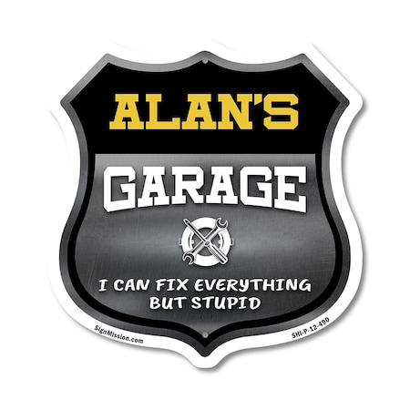 Signmission Alan's Garage I Can Fix Everything But Stupid, 12 Inch X 12 Inch, Plastic Sign SHI-P-12-490-ALAN