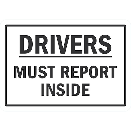 Lyle Drivers Must Report Inside, 5x3.5, Non-Reflective, White G-16762-ND_5x3.5