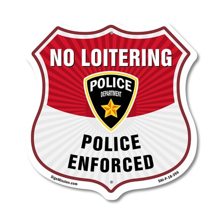 Signmission No Loitering Shield Sign Police Enforced, 18 Inch X 18 Inch, Plastic Sign SHI-P-18-396