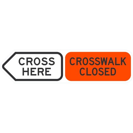 Lyle Crosswalk Closed, Cross Here, 24x6, Non-Reflective, White G-14442-NA_24x6