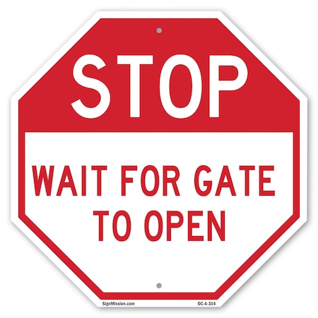 Signmission Stop Wait for Gate to Open, 6 Inch X 6 Inch, Plastic Sign OC-P-6-314