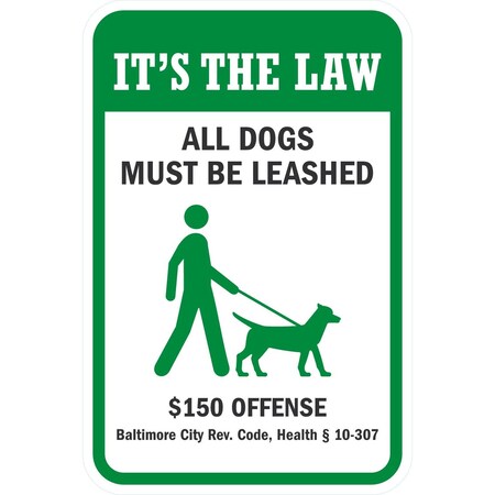 Lyle It's The Law, All Dogs Must Be Leashed USD 150 Offense, 12x18, High Intensity Prismatic, White G-3989-HI_12x18