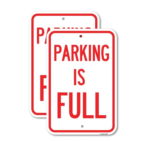 Signmission Parking Is Full, 18'' X 24'' 2 Signs, Heavy Gauge Aluminum, 2PK A-1824-2PACK-22701
