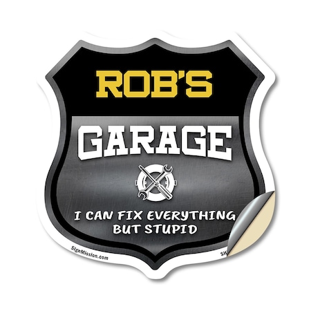 Signmission Rob's Garage I Can Fix Everything But Stupid, 12 Inch X 12 Inch, Vinyl Decal SHI-D-12-490-ROB