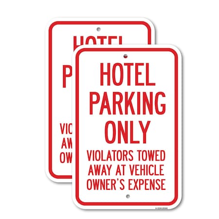 Signmission Hotel Parking Only All Others Will Be Towed Away, 18'' X 24'' 2 Signs, Heavy Gauge Aluminum, 2PK A-1824-2PACK-25162