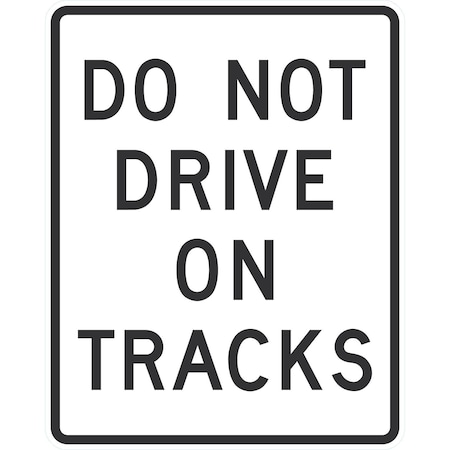 Lyle R15-6A, Do Not Drive On Tracks, 24x30, High Intensity Prismatic, White G-14153-HI_24x30