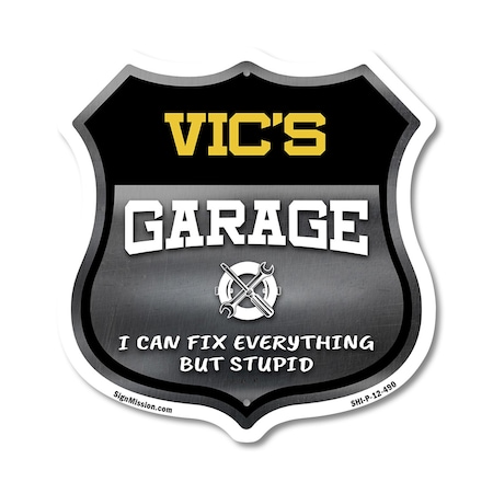 Signmission Vic's Garage I Can Fix Everything But Stupid, 12 Inch X 12 Inch, Plastic Sign SHI-P-12-490-VIC