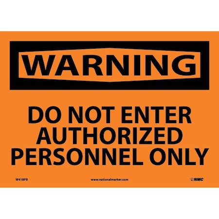 Nmc Warning Do Not Enter Authorized Personnel Only Sign, W418PB W418PB