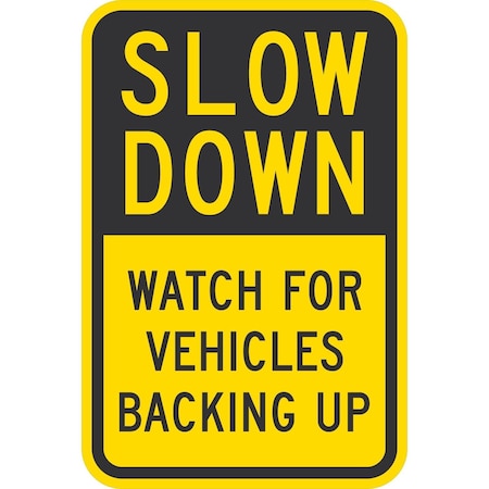Lyle Slow Down Watch For Vehicles Backing Up, 12x18, Non-Reflective, Yellow G-4723-NA_12x18