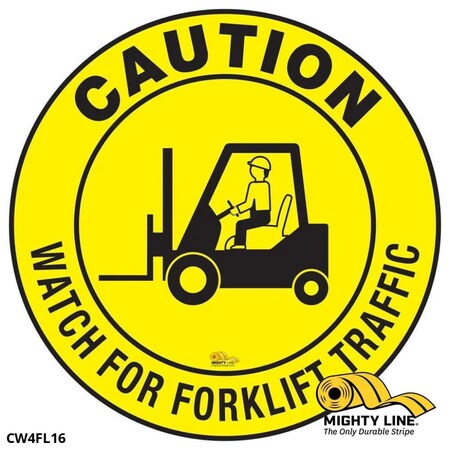 Mighty Line Caution Watch For Forklift Traffic, Floor, CW4FL16 CW4FL16