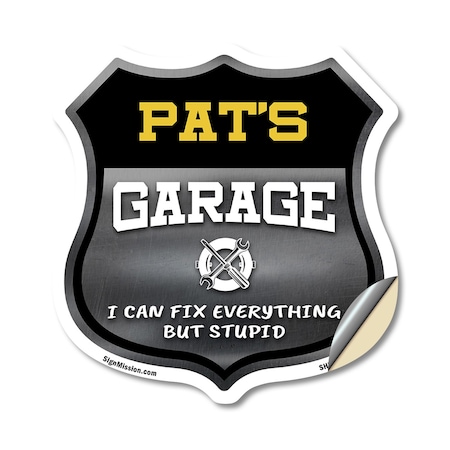 Signmission Pat's Garage I Can Fix Everything But Stupid, 12 Inch X 12 Inch, Vinyl Decal SHI-D-12-490-PAT