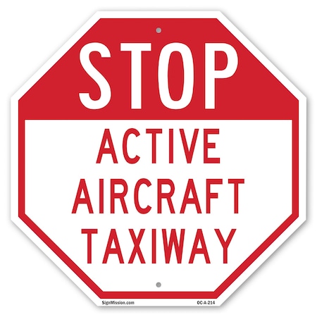 Signmission Stop Active Aircraft Taxiway, 10 Inch X 10 Inch, Aluminum Metal Signs OC-A-10-214