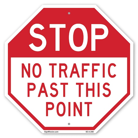 Signmission Stop No Traffic Past This Point, 10 Inch X 10 Inch, Plastic Sign OC-P-10-280