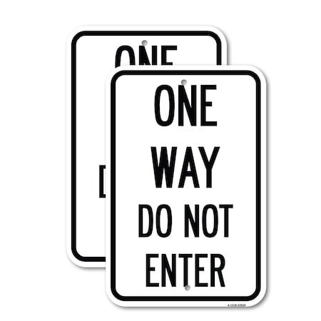 Signmission One Way Do Not Enter, 12'' X 18'' 2 Signs, Heavy Gauge Aluminum, 2PK A-1218-2PACK-23524