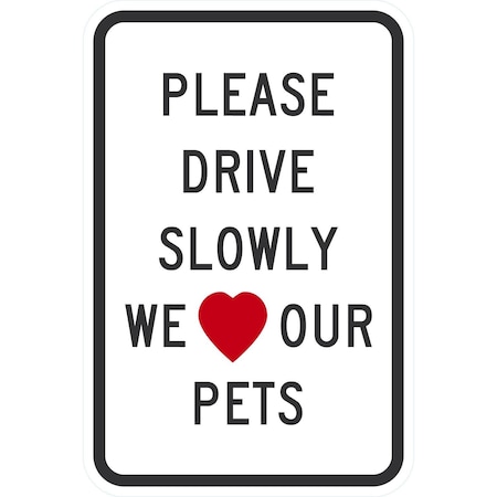 Lyle Please Drive Slowly We Love Our Pets, 12x18, High Intensity Prismatic, White G-4197-HI_12x18