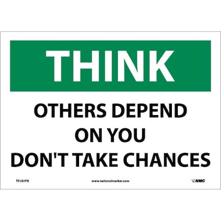Nmc Think Others Depend On You Don'T Take Chances Sign, TS107PB TS107PB