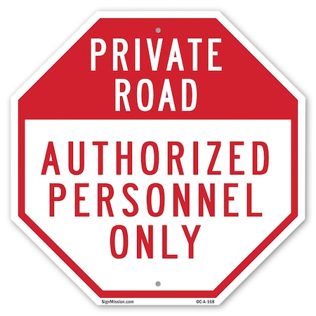 Signmission Private Road Authorized Personnel O, 10 Inch X 10 Inch, Plastic Sign OC-P-10-168