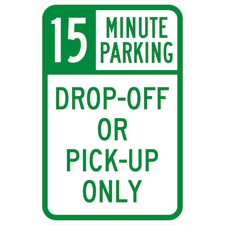 Lyle 15 Minute Parking Drop-Off or Pick-Up Only, 12x18, Diamond Grade, White G-2958-DG_12x18