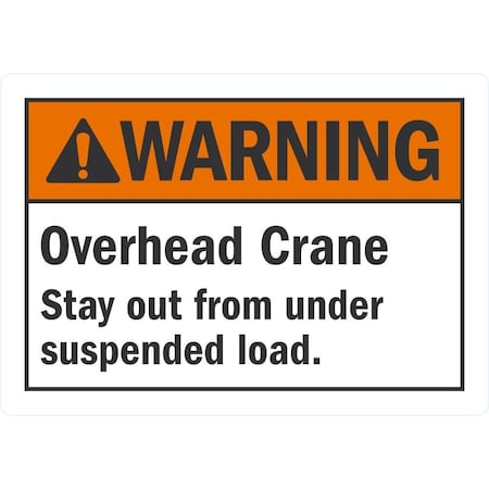 Lyle Warning Overhead Crane Stay Out From, 5x3.5, Non-Reflective, White G-16798-ND_5x3.5