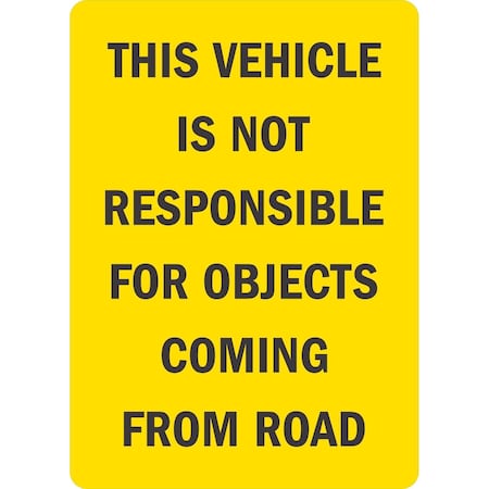 Lyle This Vehicle Is Not Responsible For Objects Coming, 10x14, Engineer Grade, Yellow G-1112-ED_10x14