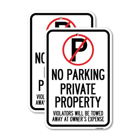 Signmission Private Property Violators Towed Away at Owner Expense , 12'' X 18'', Heavy Gauge Aluminum, 2PK A-1218-2PACK-23244