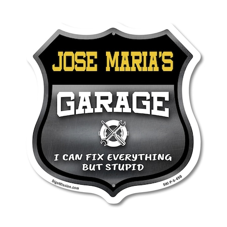 Signmission Jose Maria's Garage I Can Fix Everything But Stupid, 6 Inch X 6 Inch, Plastic Sign SHI-P-6-490-JOSE MARIA