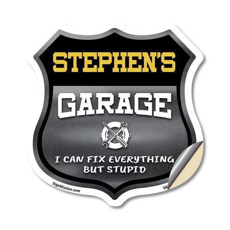 Signmission Stephen's Garage I Can Fix Everything But Stupid, 12 Inch X 12 Inch, Vinyl Decal SHI-D-12-490-STEPHEN