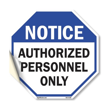 Signmission Notice Authorized Personnel Only, 18 Inch X 18 Inch, Vinyl Decal OC-D-18-190