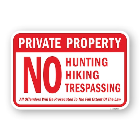 Signmission Private No Hunting Hiking Trespass Offenders Prose Aluminum, 18" H, A-1824-24855 A-1824-24855