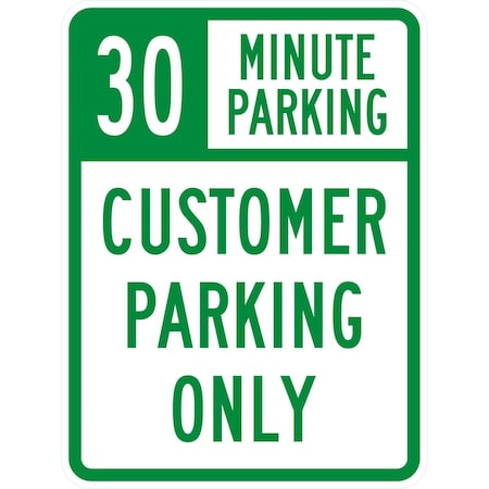 Lyle 30 Minute Parking Customer Parking Only, 18x24, High Intensity Prismatic, White G-10718-HI_18x24
