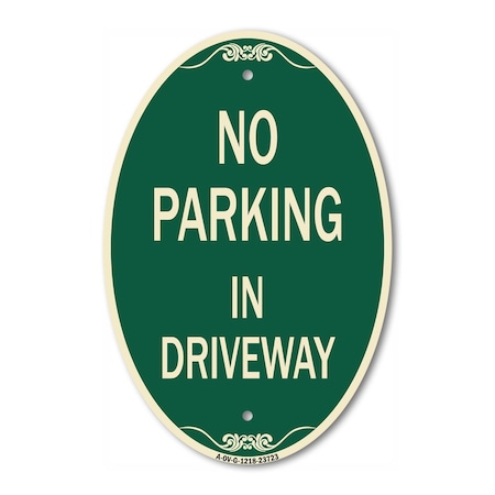 Signmission No Parking in Driveway, 12 Inch X 18 Inch Architectural Oval, Heavy Gauge Aluminum A-OV-G-1218-23723